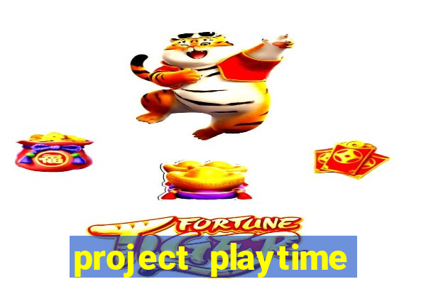 project playtime mobile beta